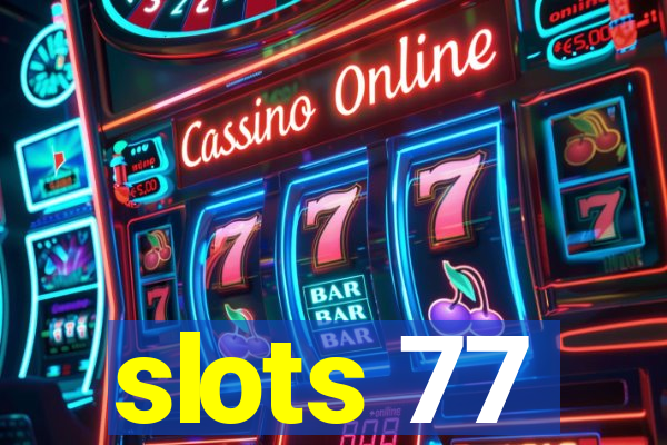 slots 77